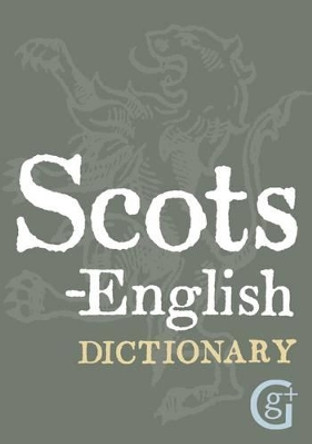 Scots-English: English-Scots Dictionary by David Ross 9781842056028