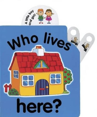 Flip Top: Who Lives Here? by Jane Wolfe 9781843226512