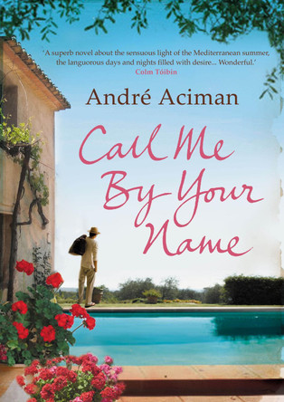 Call Me By Your Name by Andre Aciman 9781843546535