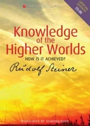 Knowledge of the Higher Worlds: How is it Achieved? by Rudolf Steiner 9781855841437