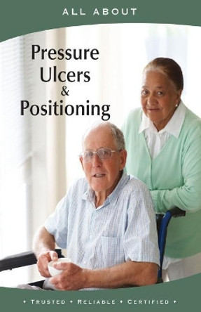 All About Pressure Ulcers and Positioning by Laura Flynn M B a 9781896616841