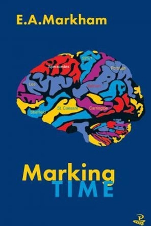 Marking Time by E. A. Markham 9781900715294