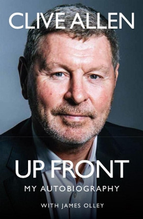 Up Front: My Autobiography by Clive Allen 9781909245969