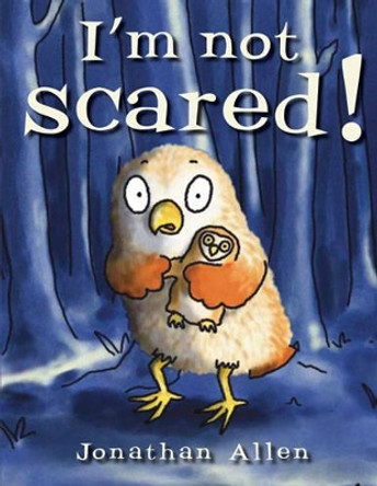 I'm Not Scared! by Jonathan Allen 9781905417872