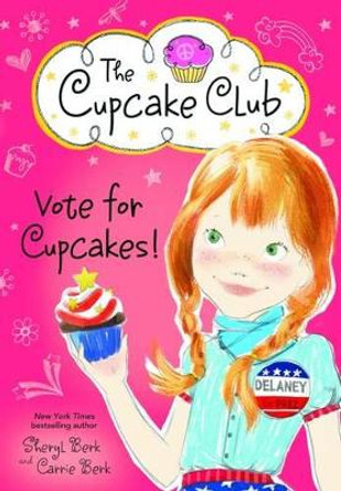 Vote for Cupcakes! by Carrie Berk 9781492626107