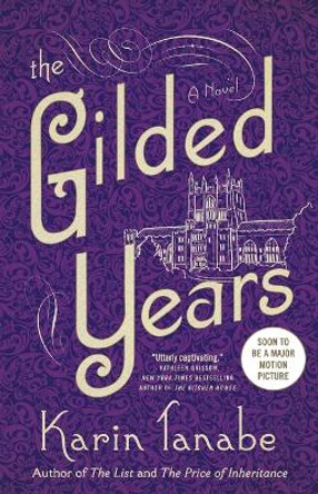 The Gilded Years: A Novel by Karin Tanabe 9781501110450