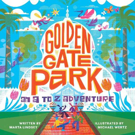 Golden Gate Park, An A to Z Adventure by Marta Lindsey 9781513263014