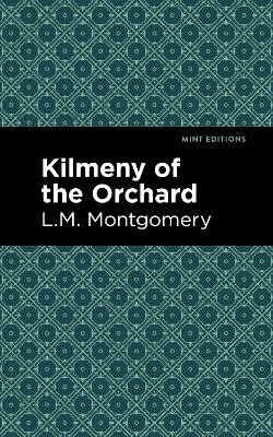 Kilmeny of the Orchard by LM Montgomery 9781513268477