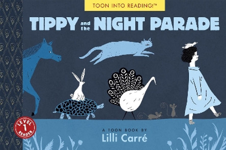 Tippy and the Night Parade: Toon Level 1 by LILLI Carre 9781943145249