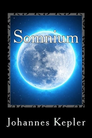 Somnium by Johannes Kepler 9781982032043