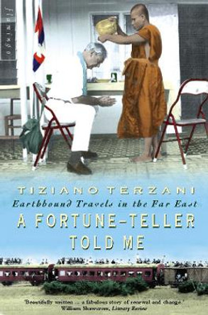 A Fortune-Teller Told Me: Earthbound Travels in the Far East by Tiziano Terzani 9780006550716