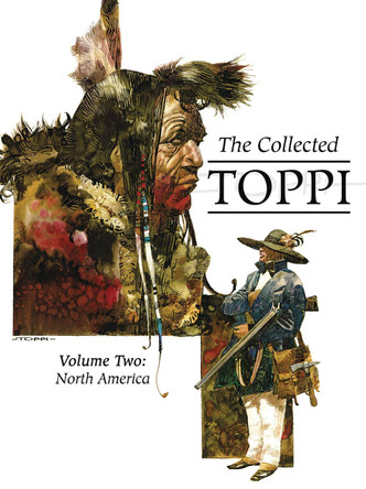 The Collected Toppi Vol. 2: North America by Sergio Toppi 9781942367925