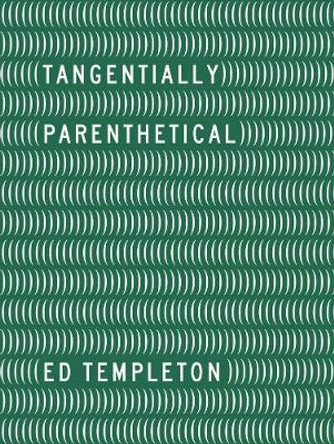 Ed Templeton - Tangentially Parenthetical by Ed Templeton 9781942884323