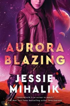 Aurora Blazing: A Novel by Jessie Mihalik 9780062802415