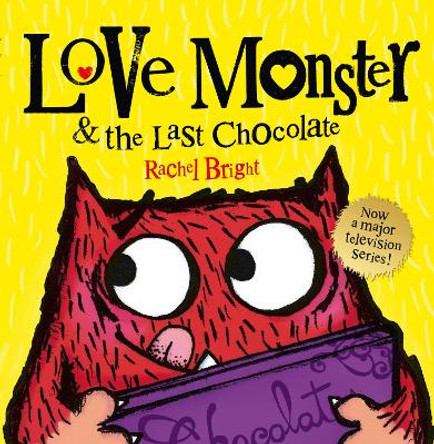 Love Monster and the Last Chocolate by Rachel Bright 9780007540303