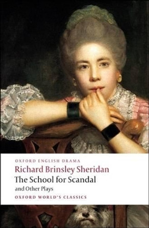 The School for Scandal and Other Plays by Richard Brinsley Sheridan 9780199540099