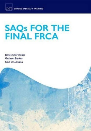 SAQs for the Final FRCA by James R. Shorthouse 9780199583287