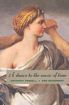 A Dance to the Music of Time: Third Movement by Anthony Powell 9780226677170