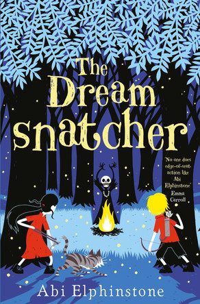 The Dreamsnatcher by Abi Elphinstone 9781471122682