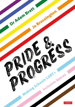 Pride and Progress: Making Schools LGBT+ Inclusive Spaces by Adam Brett 9781529619058