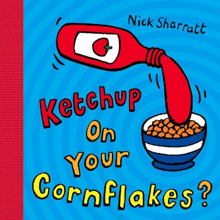 Ketchup on Your Cornflakes? by Nick Sharratt 9780439950640