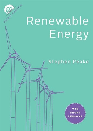 Renewable Energy: Ten Short Lessons by Stephen Peake 9781421442426