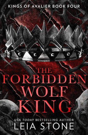 The Forbidden Wolf King (The Kings of Avalier, Book 4) by Leia Stone 9780008638443