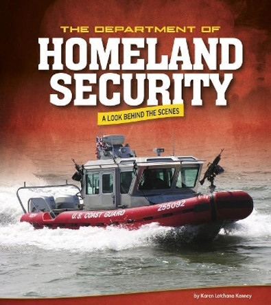 The Department of Homeland Security: A Look Behind the Scenes by Karen Latchana Kenney 9780756559106