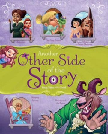 Another Other Side of the Story: Fairy Tales with a Twist by Nancy Loewen 9781479557394