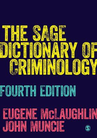 The SAGE Dictionary of Criminology by Eugene McLaughlin 9781526436726