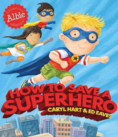 How to Save a Superhero by Caryl Hart 9781471144783