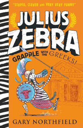 Julius Zebra: Grapple with the Greeks! by Gary Northfield 9781406386387