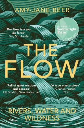 The Flow: Rivers, Water and Wildness by Amy-Jane Beer 9781472977403