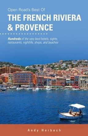 Open Road's Best of the French Riviera & Provence: Volume 3 by Andy Herbach 9781593602185