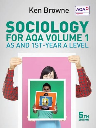 Sociology for AQA Volume 1: AS and 1st-Year A Level by Ken Browne 9780745691305