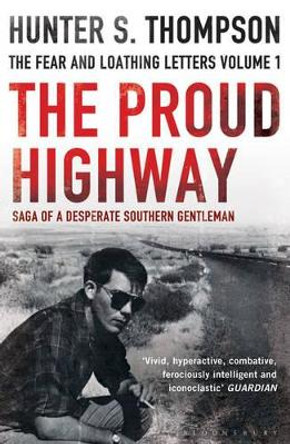 The Proud Highway by Hunter S. Thompson 9781408822937