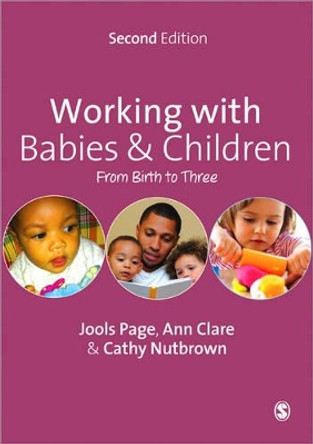 Working with Babies and Children: From Birth to Three by Ann Clare 9781446209066