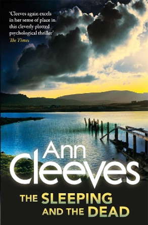 The Sleeping and the Dead by Ann Cleeves 9781447241294
