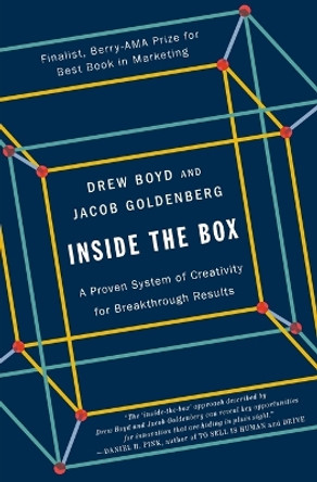 Inside the Box: A Proven System of Creativity for Breakthrough Results by Drew Boyd 9781451659290