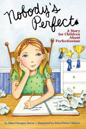 Nobody's Perfect: A Story for Children About Perfectionism by Ellen Flanagan Burns 9781433803802