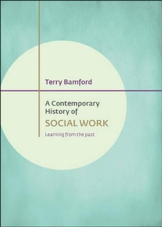 A Contemporary History of Social Work: Learning from the Past by Terry Bamford 9781447322153
