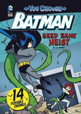 You Choose Batman: Seed Bank Heist by J.E. Bright 9781434297099