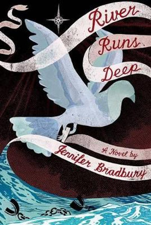 River Runs Deep by Jennifer Bradbury 9781442468252