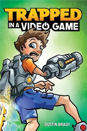 Trapped in a Video Game (Book 1) by Dustin Brady 9781449494865