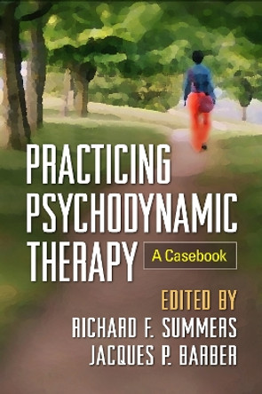 Practicing Psychodynamic Therapy: A Casebook by Richard F. Summers 9781462528035