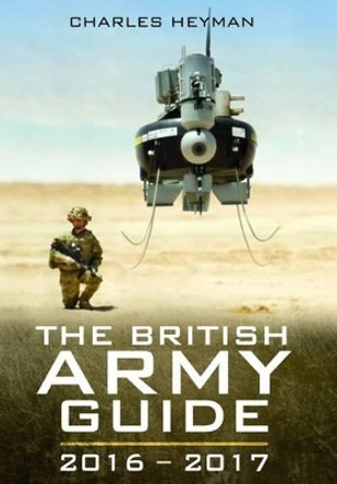 British Army Guide 2016 - 2017 by Charles Heyman 9781473845473