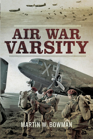 Air War Varsity by Martin W. Bowman 9781473863101