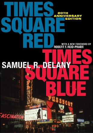 Times Square Red, Times Square Blue 20th Anniversary Edition by Samuel R. Delany 9781479827770
