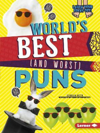 Laugh Your Socks Off!: World's Best (and Worst) Puns by Georgia Beth 9781541511736