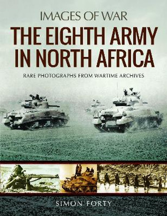 The Eighth Army in North Africa by Simon Forty 9781526723796